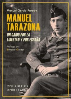manuel tarazona: un caido por la libertad y por españa-manuel a. garcia parody-9788417146238