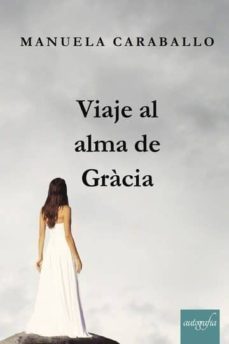 viaje al alma de gracia (ebook)-manuela caraballo-9788417169138