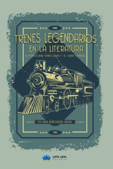 trenes legendarios en la literatura-mª luisa burguera nadal-9788417307738