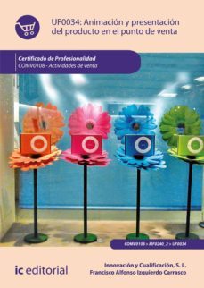 (i.b.d.) - uf0034 animacion y presentacion del producto en el punto de venta-9788417343538