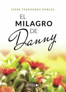 el milagro de danny-jesus fernandez robles-9788417740238