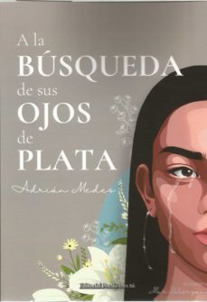 a la búsqueda de sus ojos de plata-adrian medes-9788417754938