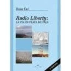 radio liberty. la cia en playa de pals - 2ª edicion-rosa cal-9788417755638