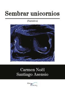 sembrar unicornios (ebook)-carmen noel-santiago asensio merino-9788417882938