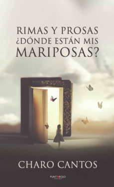 rimas y prosas, ¿dónde están mis mariposas?-9788418074738