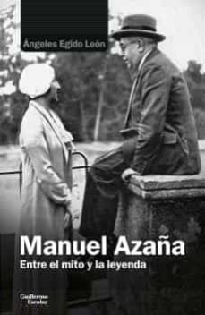 manuel azaña: entre el mito y la leyenda-9788418093838