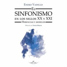 el sinfonismo en los siglos xx y xxi-eneko vadillo perez-9788418158438