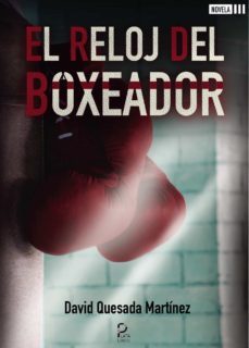 el reloj del boxeador-david quesada martinez-9788418183638