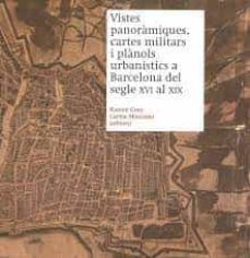 vistes panoramiques, cartes militars i planols urbanistics a barc elona del segle xvi al xix-9788418199738