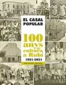 el casal popular, 100 anys de cultura a rubi 1921-2021-enric escofet i xercavins-9788418243738