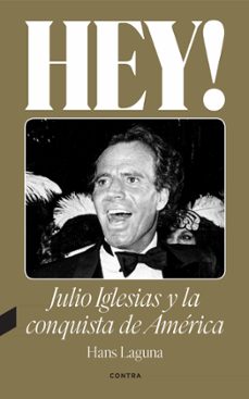 hey! julio iglesias y la conquista de america-9788418282638