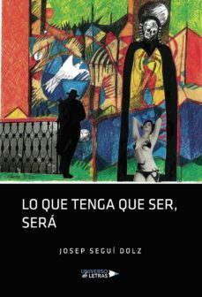 lo que tenga que ser, sera-josep segui dolz-9788418385438