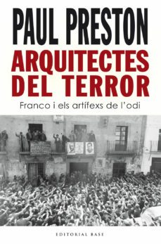 arquitectes del terror. franco i els artifexs de l odi-paul preston-9788418434938