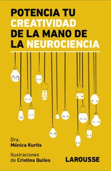 potencia tu creatividad de la mano de la neurociencia-monica kurtis-9788418473838