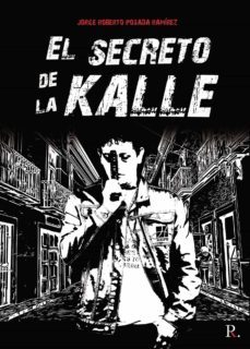 el secreto de la kalle (ebook)-jorge roberto posada ramirez-9788418654138