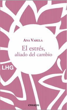 el estres, aliado del cambio (ebook)-ana varela-9788418657238