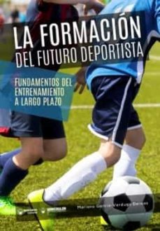 la formacion del futuro deportista. fundamentos del entrenamiento a largo plazo-9788418682438