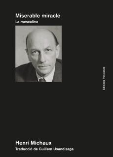 miserable miracle. la mescalina-henri michaux-9788418693038