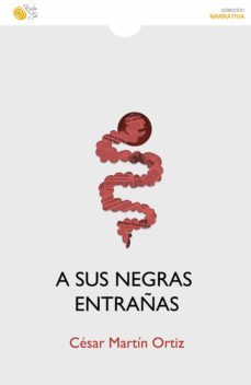 a sus negras entrañas (ebook)-cesar martin ortiz-9788418699238