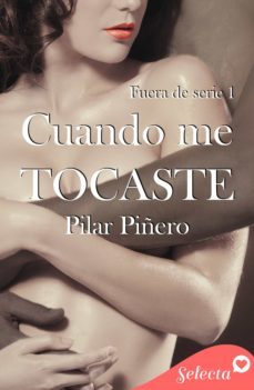 cuando me tocaste (bilogia fuera de serie 1) (ebook)-pilar piñero-9788418724138