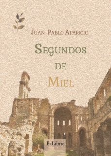 segundos de miel (ebook)-juan pablo aparicio campillo-9788418730238