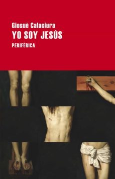 yo soy jesus (ebook)-giosuè calaciura-9788418838538