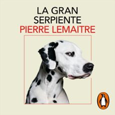 la gran serpiente-pierre lemaitre-9788418968938