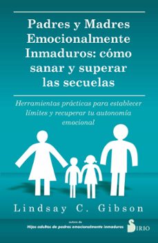 padres y madres emocionalmente inmaduros-lindsay c. gibson-9788419105738