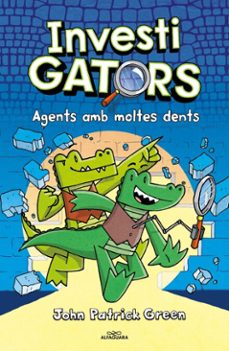 els investigators 1 - agents amb moltes dents-john patrick green-9788419191038