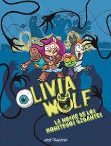 olivia wolf. la noche de los monstruos gigantes (ebook)-jose fragoso-9788410074057