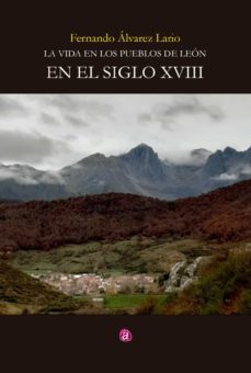 la vida en los pueblos de leon en el siglo xviii (ebook)-fernando álvarez lario-9788419385338