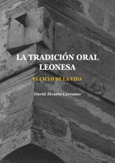 la tradicion oral leonesa. el ciclo de la vida-david alvarez carcamo-9788419682338
