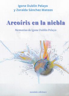 arcoiris en la niebla-igone dublin pelayo-zoraida sanchez mateos-9788419710338