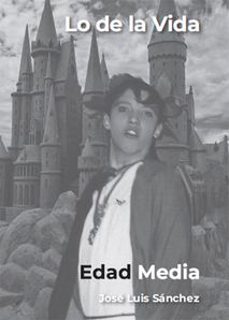 lo de la vida, edad media (ebook)-josé luis sáchez-9788419768438