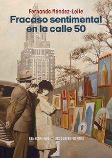 fracaso sentimental en la calle 50-fernando mendez leite-9788419791238