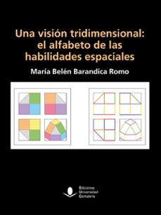 una vision tridimensional: el alfabeto de las habilidades espacia les-barandica romo maría belén-9788419897138