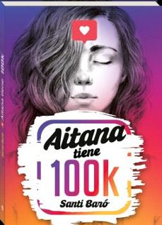 aitana tiene 100k-santi baro i raurell-9788419913838