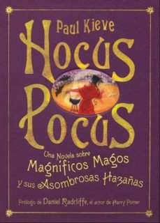 hocus pocus: una novela sobre magnificos magos y sus asombrosas h zañas-paul kieve-9788420473338