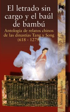el letrado sin cargo y el baul de bambu: antologia de relatos chi nos de las dinastias tang y song (618-1279)-gabriel garcia noblejas-9788420645438