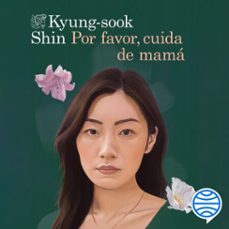 por favor, cuida de mama (audiolibro)-kyung sook shin-9788423368938