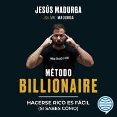 metodo billionaire (audiolibro)-jesús madurga-9788423439638