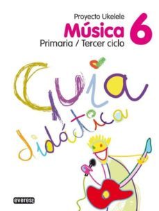 musica 6 educacion primaria guia didactica proyecto ukelele-9788424106638
