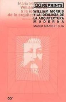 william morris y la ideologia de la arquitectura moderna (2ª ed.)-9788425218538
