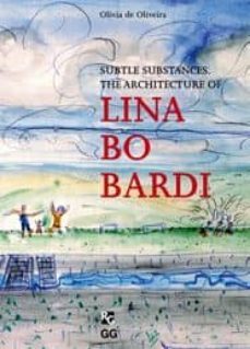 subtle substances: the arquitecture of lina bo bardi-9788425220838