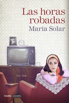 las horas robadas-maria solar-9788425354038