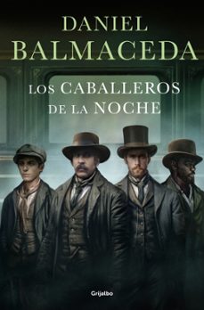 los caballeros de la noche-daniel balmaceda-9788425372438