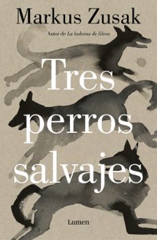 tres perros salvajes-markus zusak-9788426431738