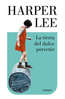 la tierra del dulce porvenir-harper lee-9788426433138
