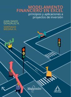 modelamiento financiero en excel: principios y aplicaciones a proyectos de inversion (ebook)-juan david gonzalez r-s medina h.-9788426729538
