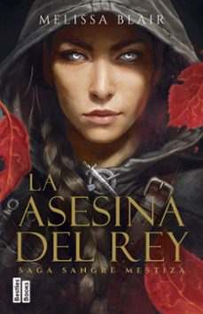 la asesina del rey (serie sangre mestiza 1)-melissa blair-9788427053038